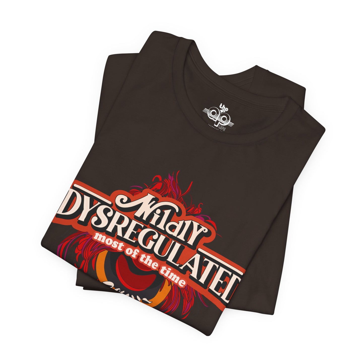 Wildly Dysregulated Most Of The Time - Please Be Patient Adult Unisex Jersey Short Sleeve Tee