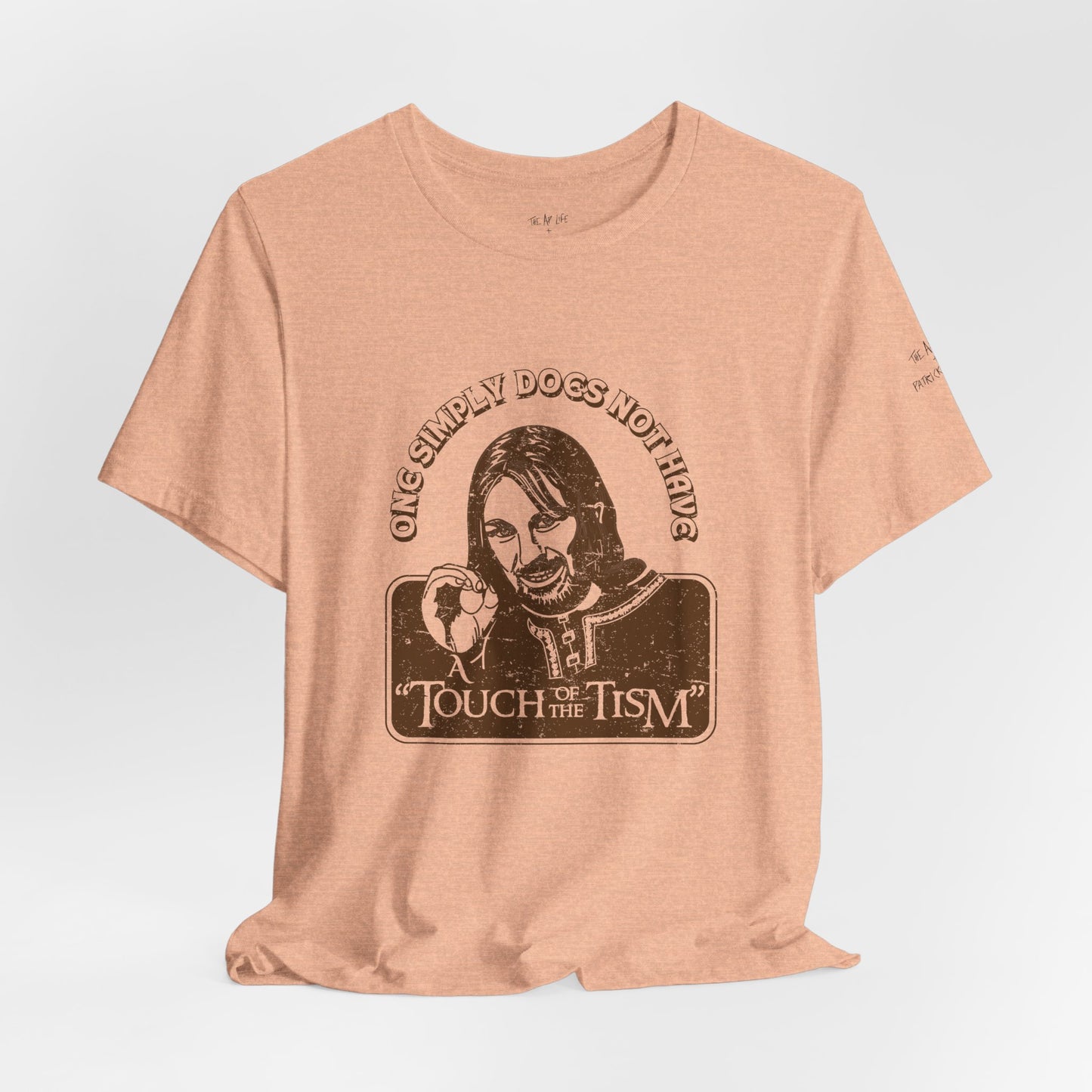One Simply Does Not Have "A Touch of the Tism" - LOTR - Adult Unisex Jersey Tee (Ships Internationally)