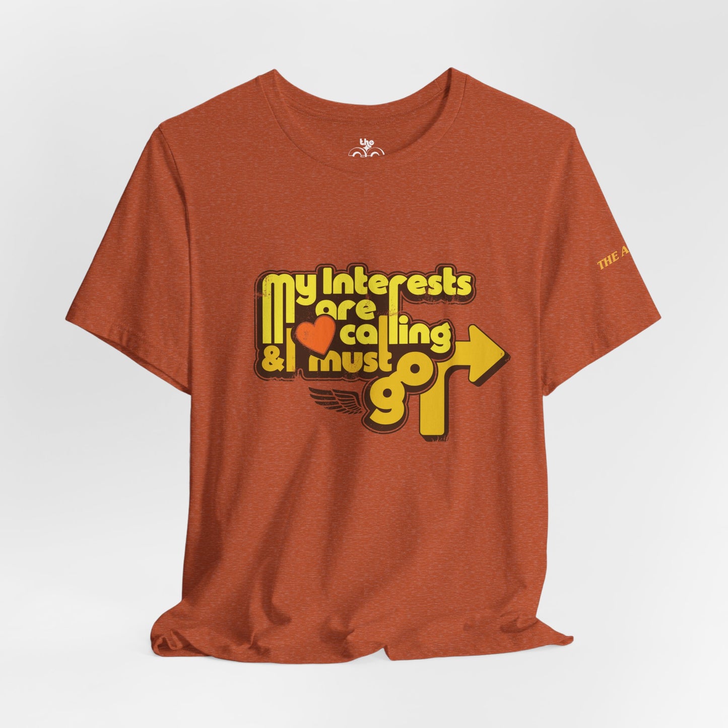 My Interests are Calling & I Must Go - Adult Unisex Jersey Short Sleeve Tee