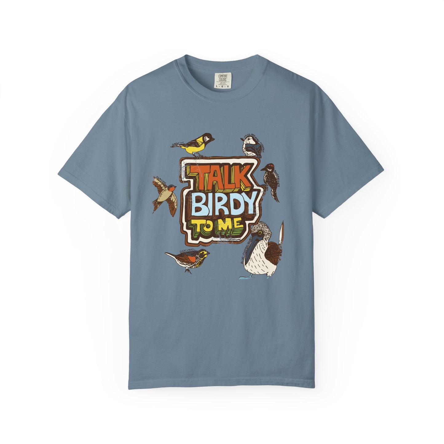 Talk Birdy to Me - Adult Unisex Garment-Dyed T-shirt