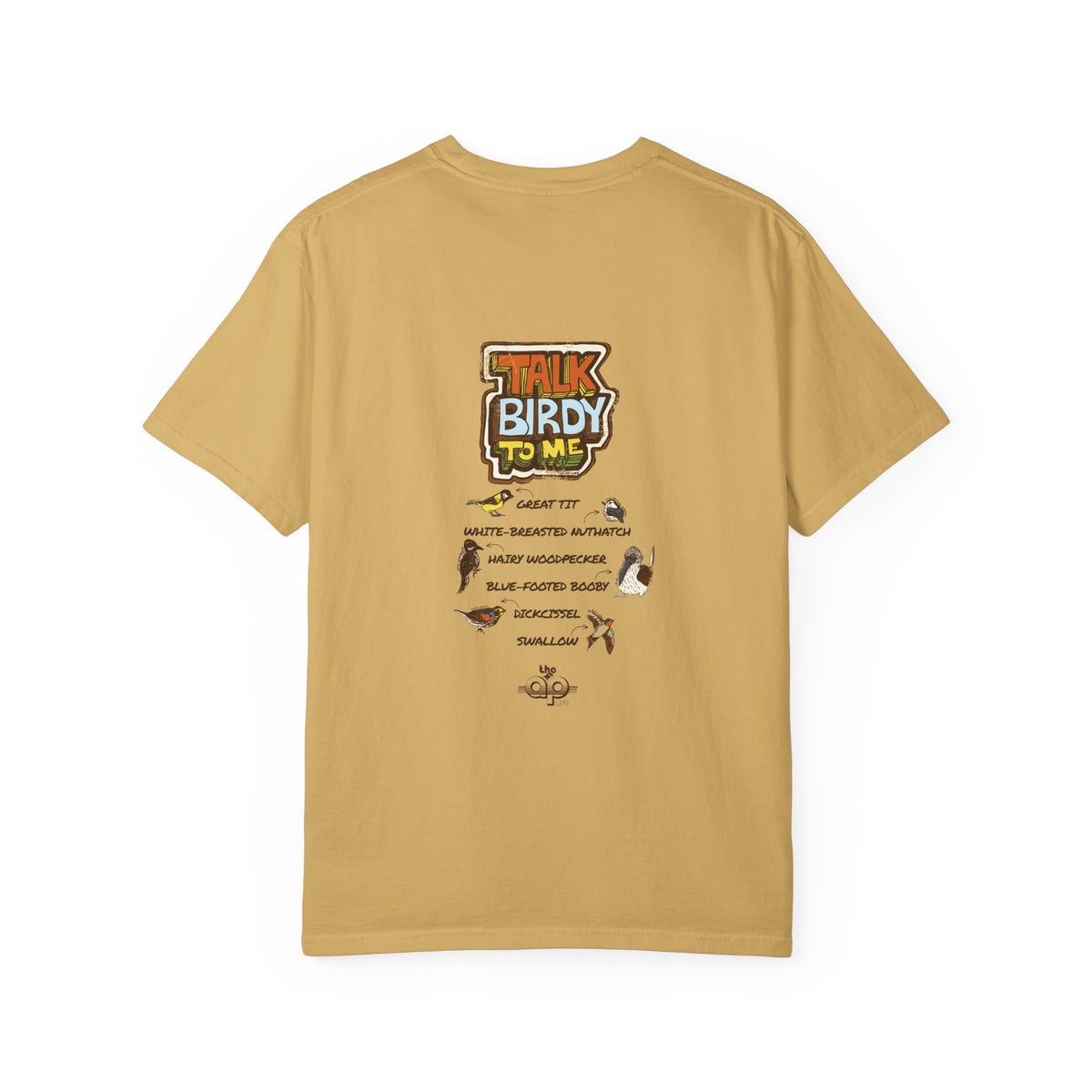 Talk Birdy to Me - Adult Unisex Garment-Dyed T-shirt
