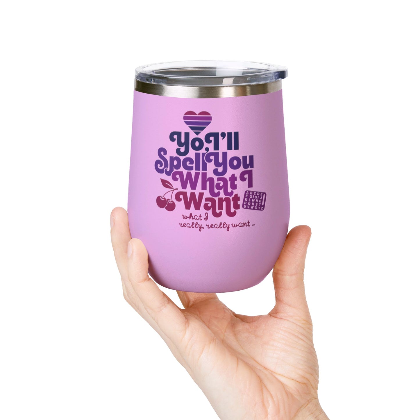 Yo, I'll Spell You What I Want (What I Really, Really Want) - Fundraiser 12oz Tumbler for Watch Gigi Spell