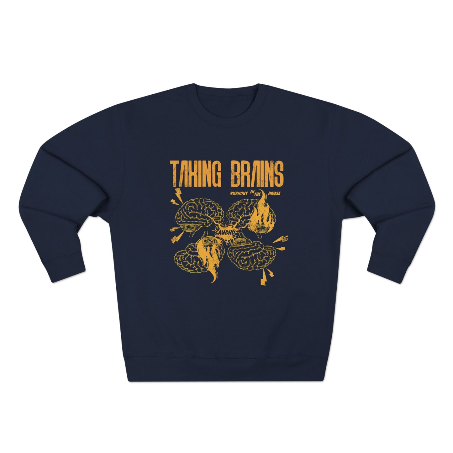 Taxing Brains - Burnout in the House - AuDHD - Adult Unisex Crewneck Sweatshirt