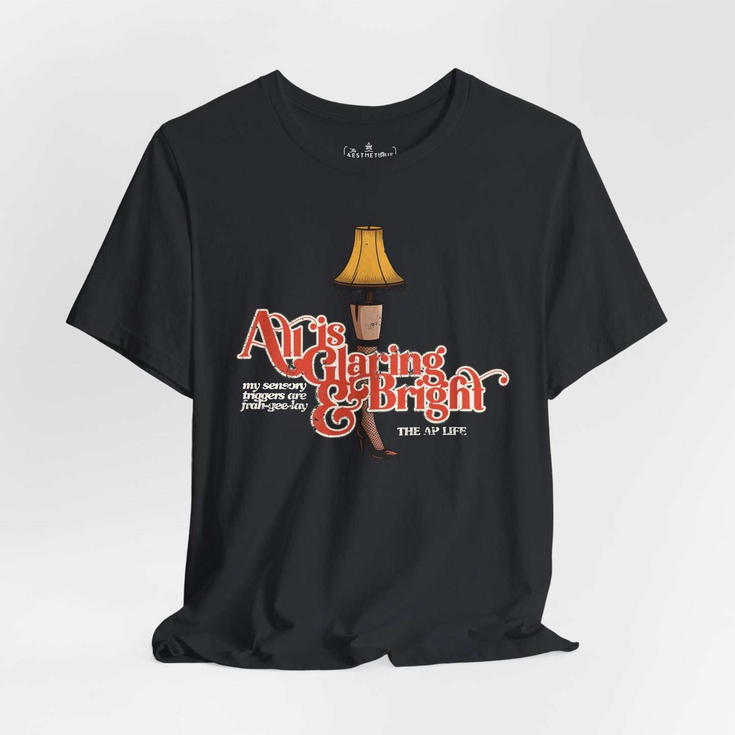 All is Glaring & Bright - Leg Lamp - Sensory Triggers - Unisex Jersey Short Sleeve Tee