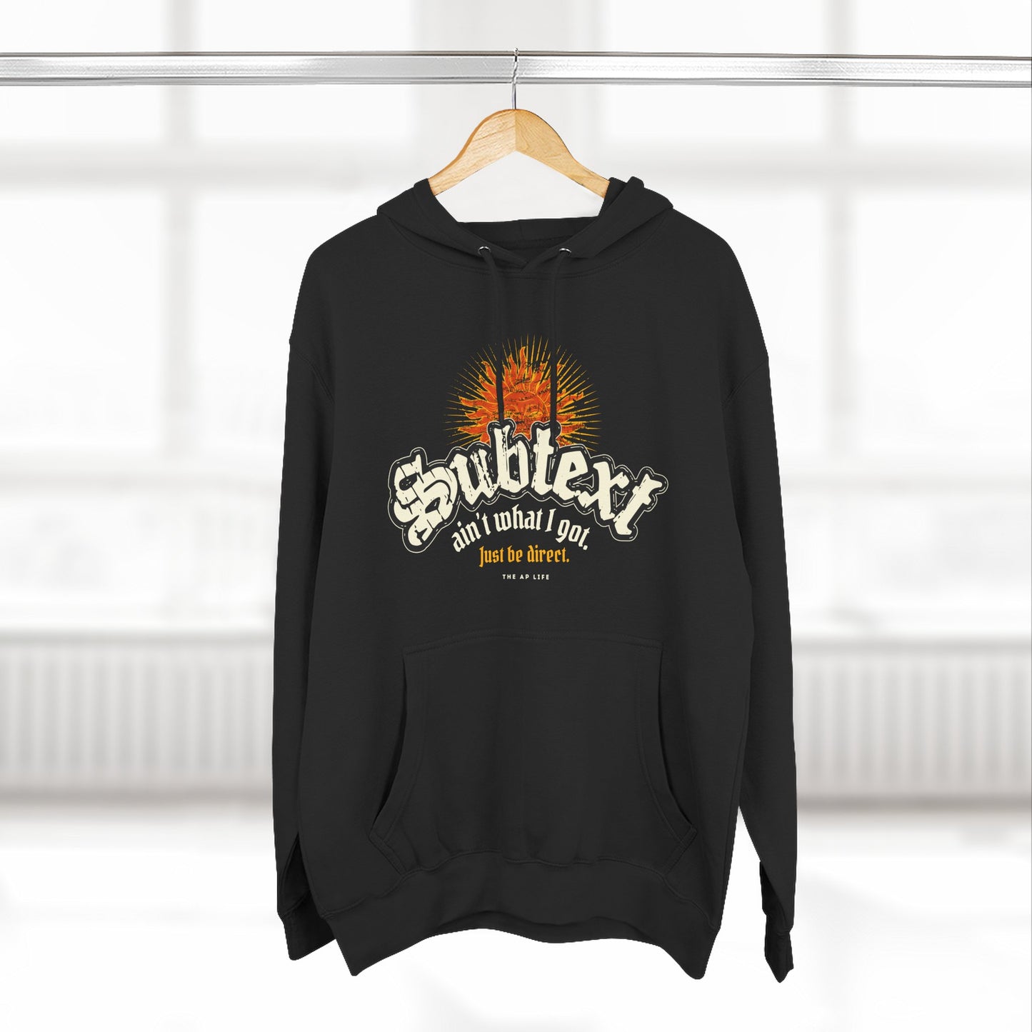 Subtext Ain't What I Got (Just Be Direct) - Adult Unisex Hoodie