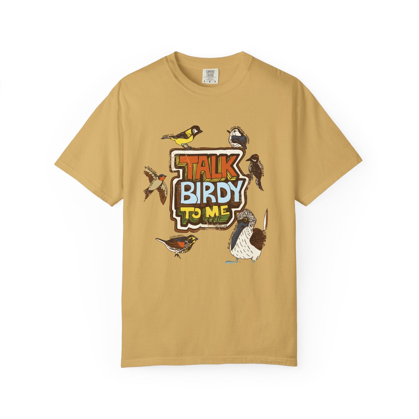 Talk Birdy to Me - Adult Unisex Garment-Dyed T-shirt