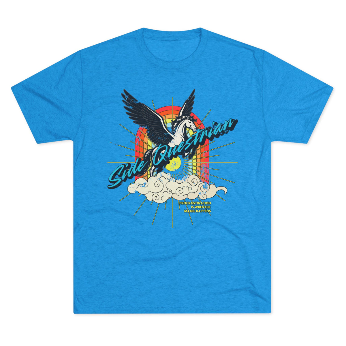 Side Questrian - Procrastination is When the Magic Happens Unisex Tri-Blend Crew Tee