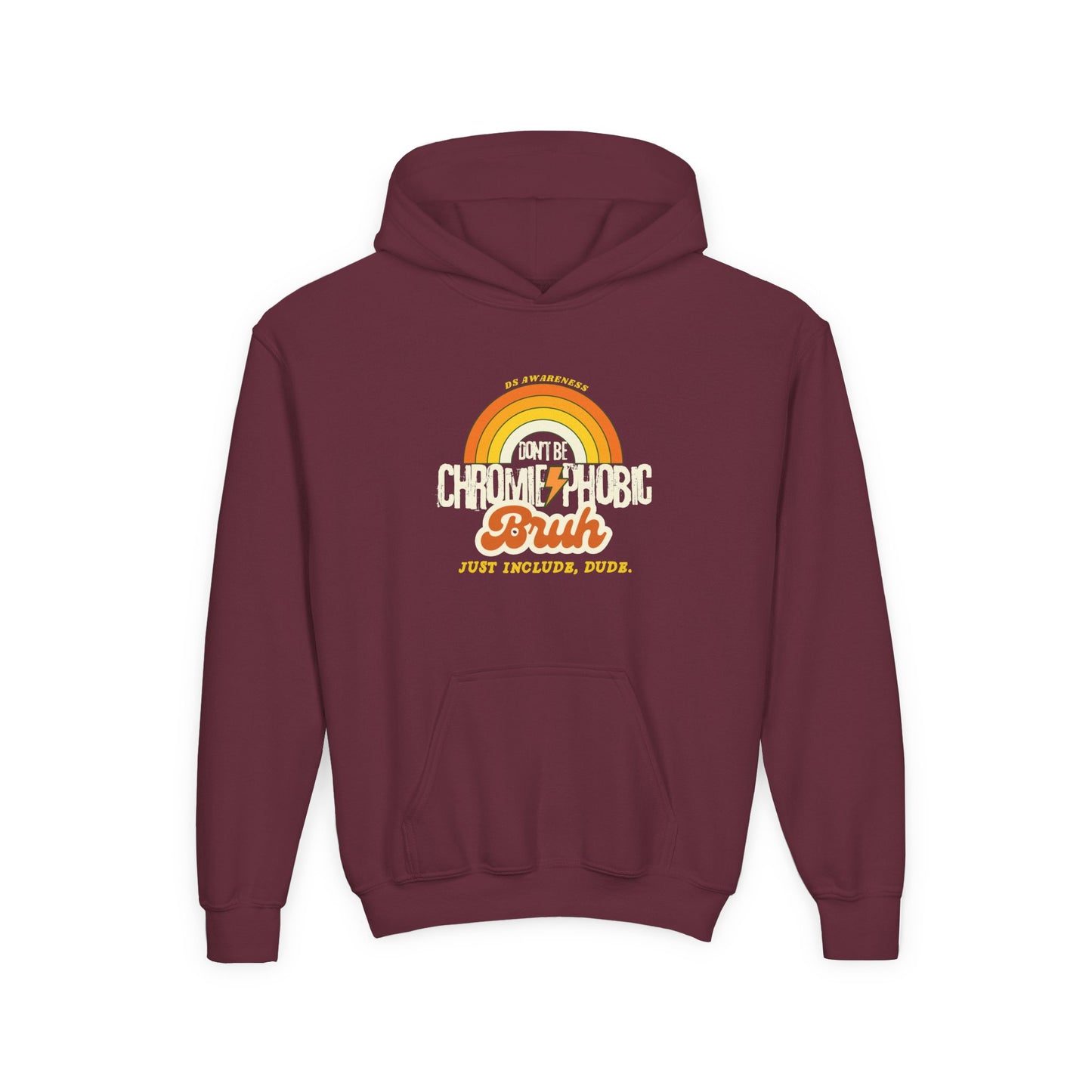 Don't Be Chromie-Phobic, Bruh. Just Include, Dude DS Awareness - Youth Unisex Hoodie