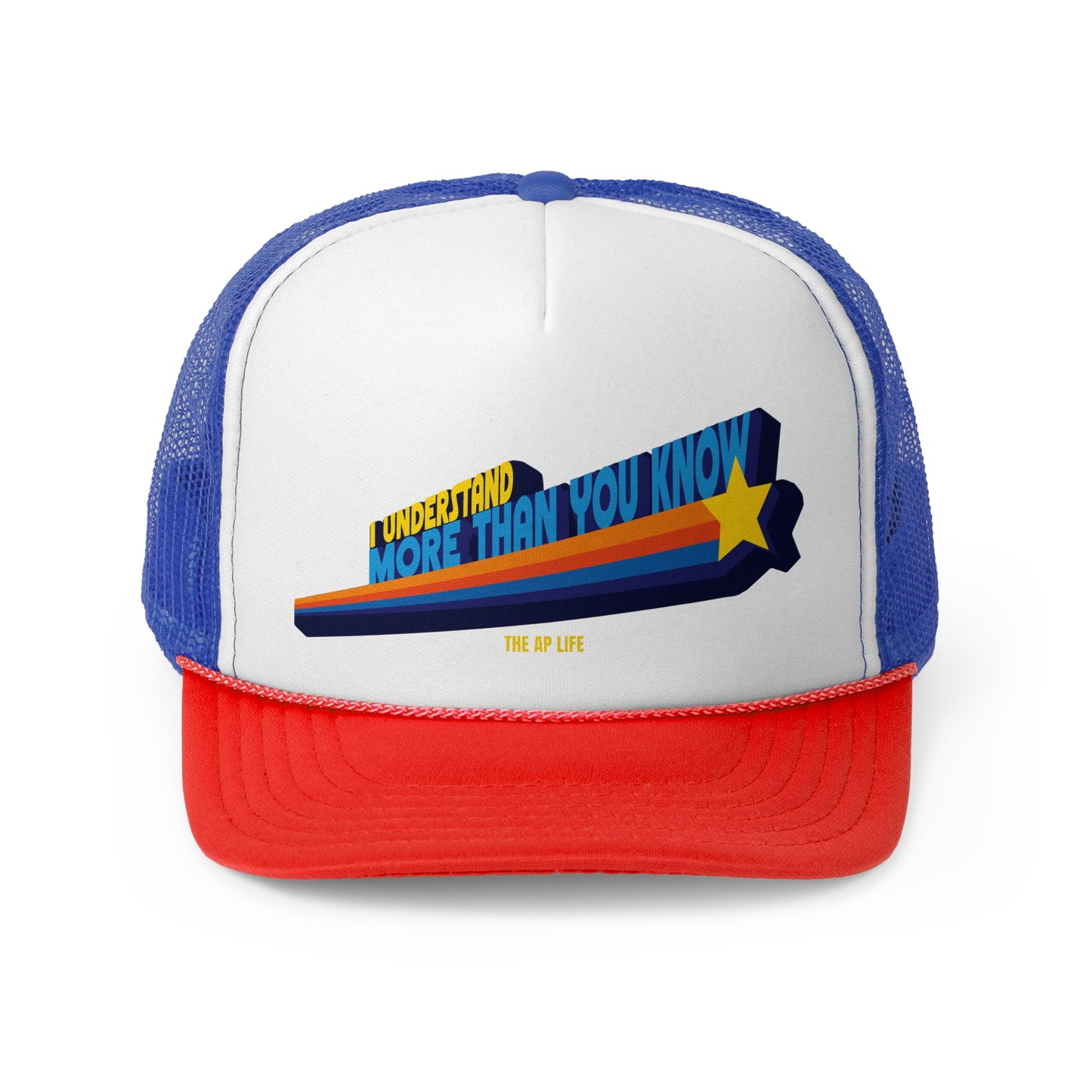 I Understand  More Than You Know - Trucker Cap