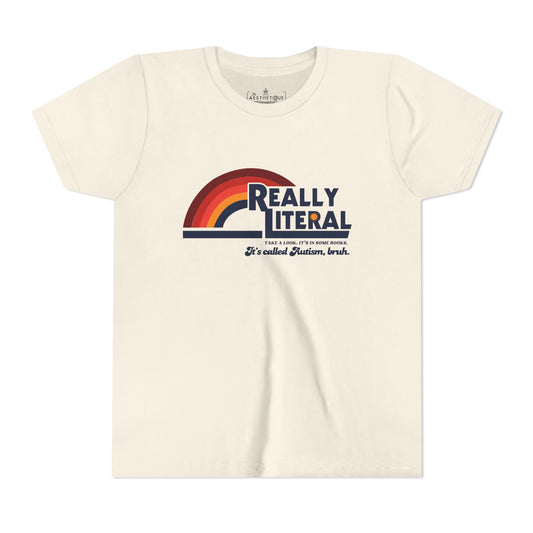 Really Literal It's Called Autism Bruh - Youth Short Sleeve Tee