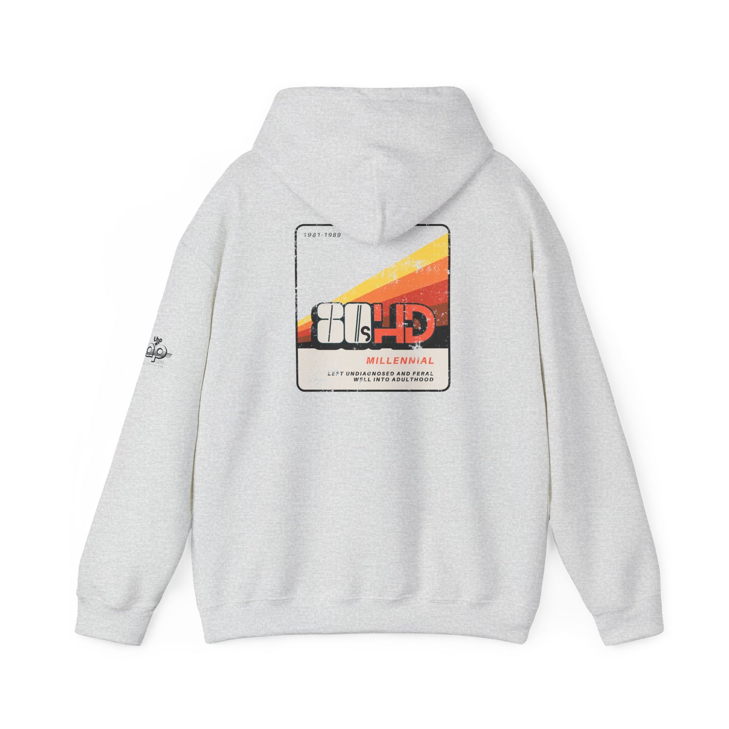 80sHD Millennial - Left Undiagnosed and Feral Well into Adulthood - Adult Unisex Heavy Blend™ Hooded Sweatshirt