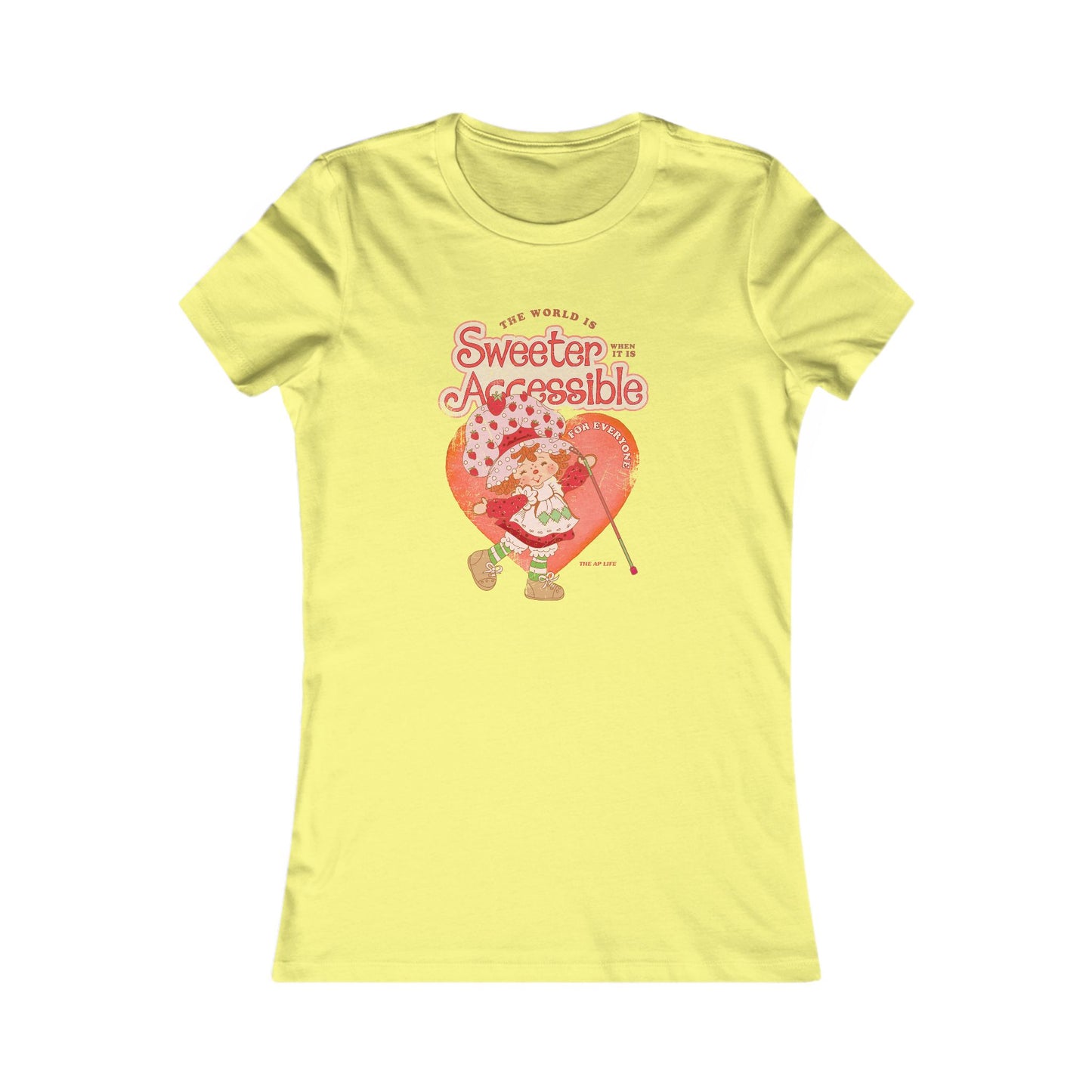 The World is Sweeter when it is Accessible for Everyone - Women's Favorite Tee