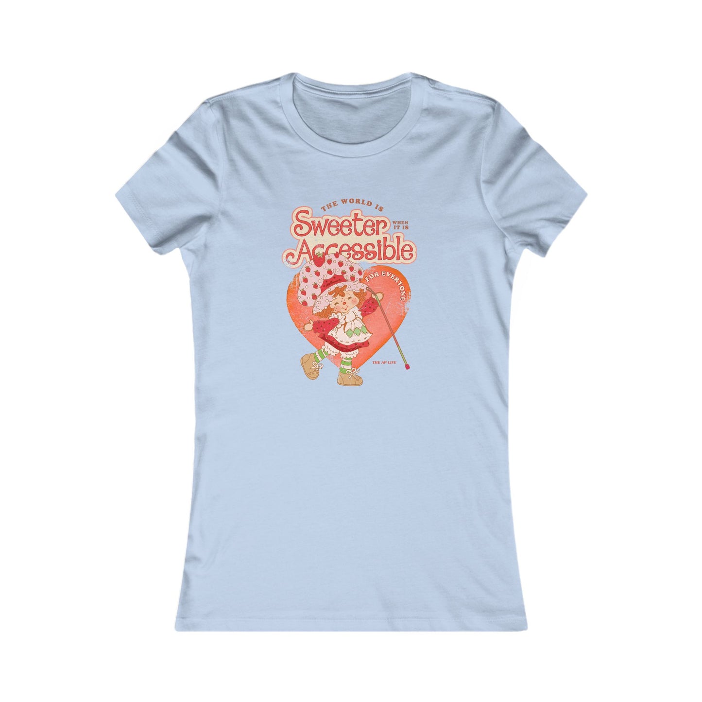 The World is Sweeter when it is Accessible for Everyone - Women's Favorite Tee
