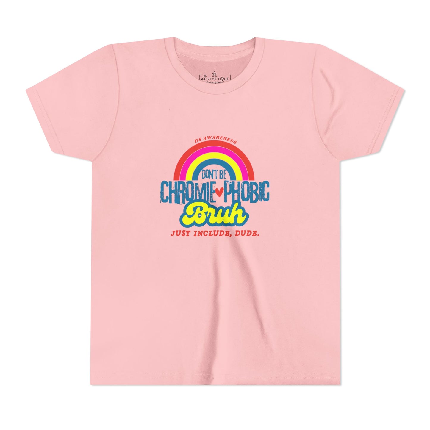 Don't Be Chromie-Phobic, Bruh. Just Include, Dude DS Awareness - Youth Short Sleeve Tee