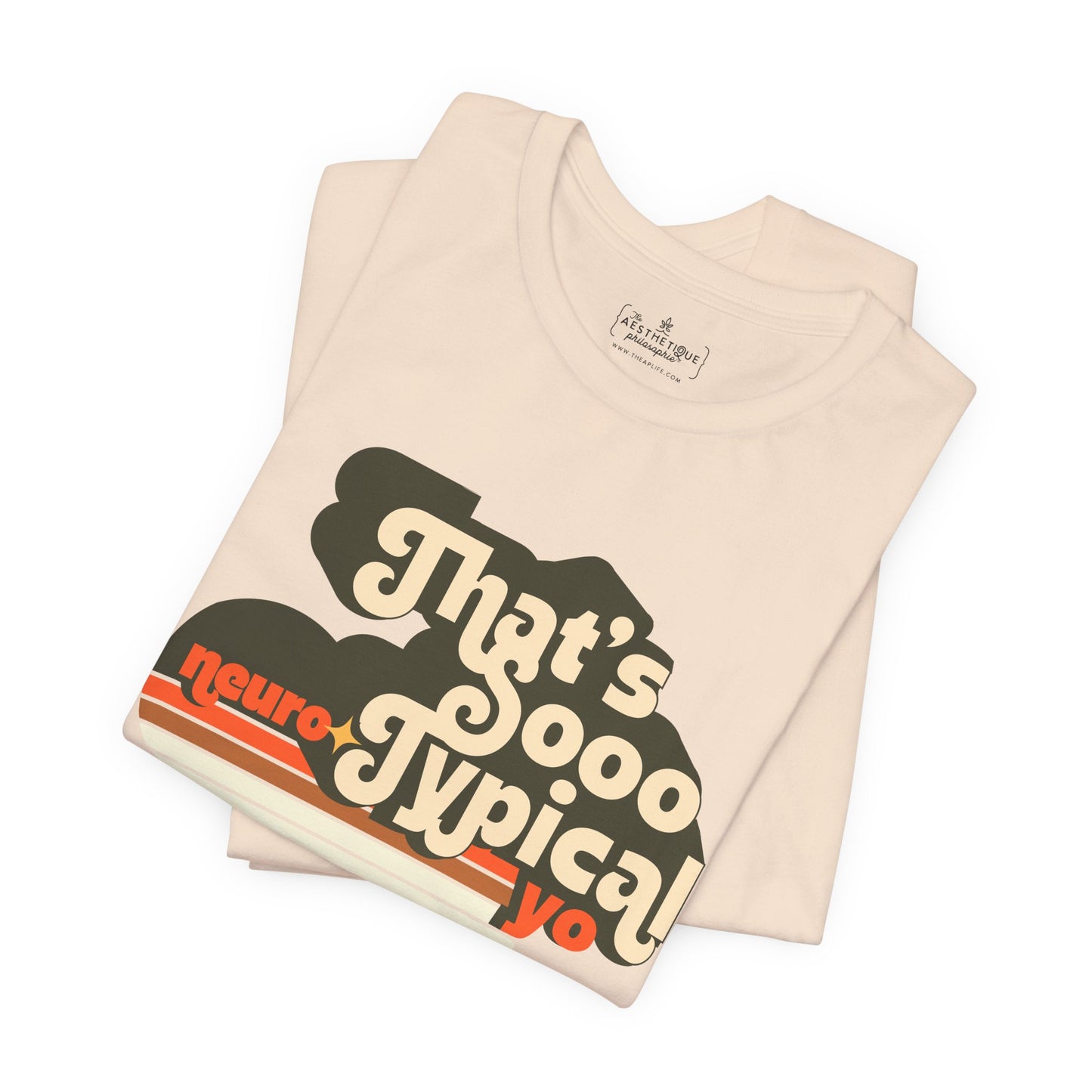 That's Sooo Neuro-Typical Yo - Adult Unisex Jersey Tee