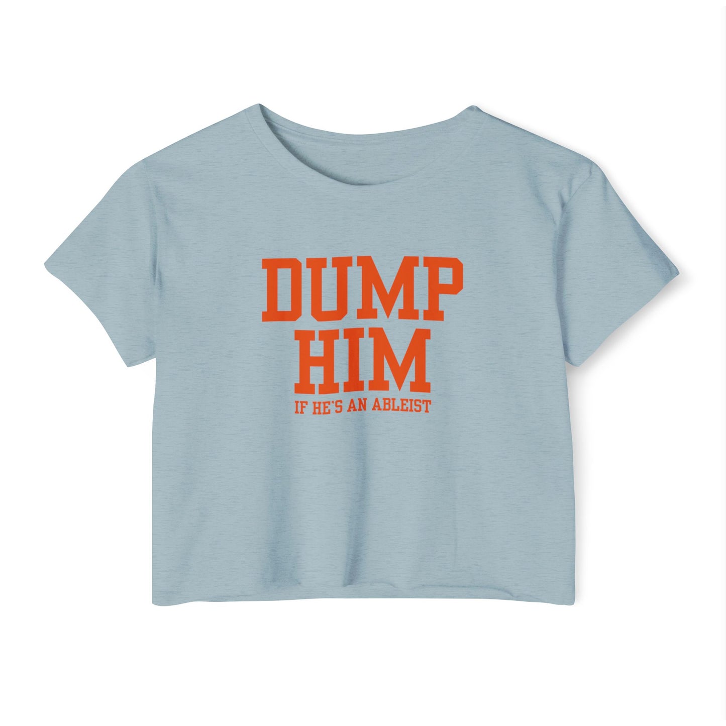 Dump Him (If He's an Ableist) Y2K - Women's Crop Top