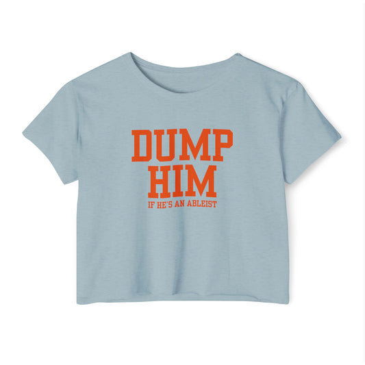 Dump Him (If He's an Ableist) Y2K - Women's Crop Top