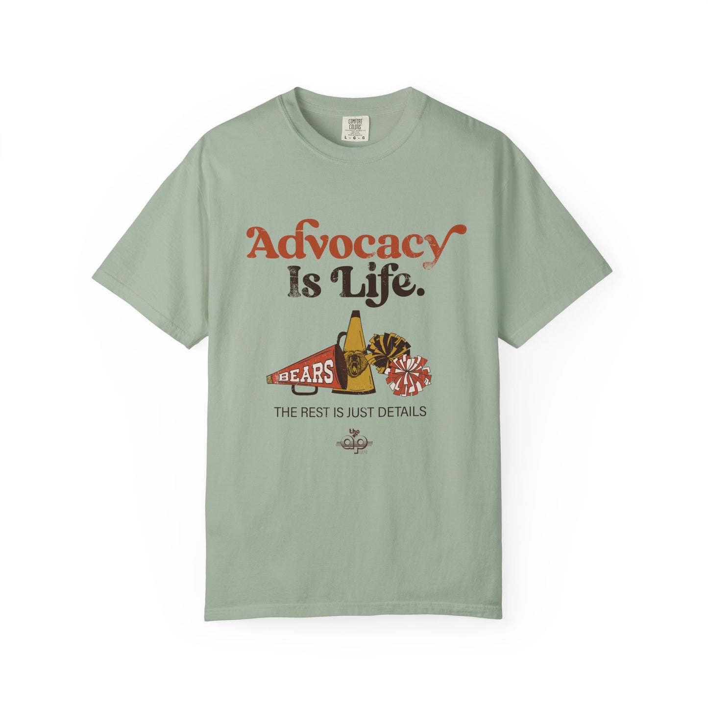 Advocacy is Life  - The Rest is Just Details - Adult Unisex Garment-Dyed T-shirt