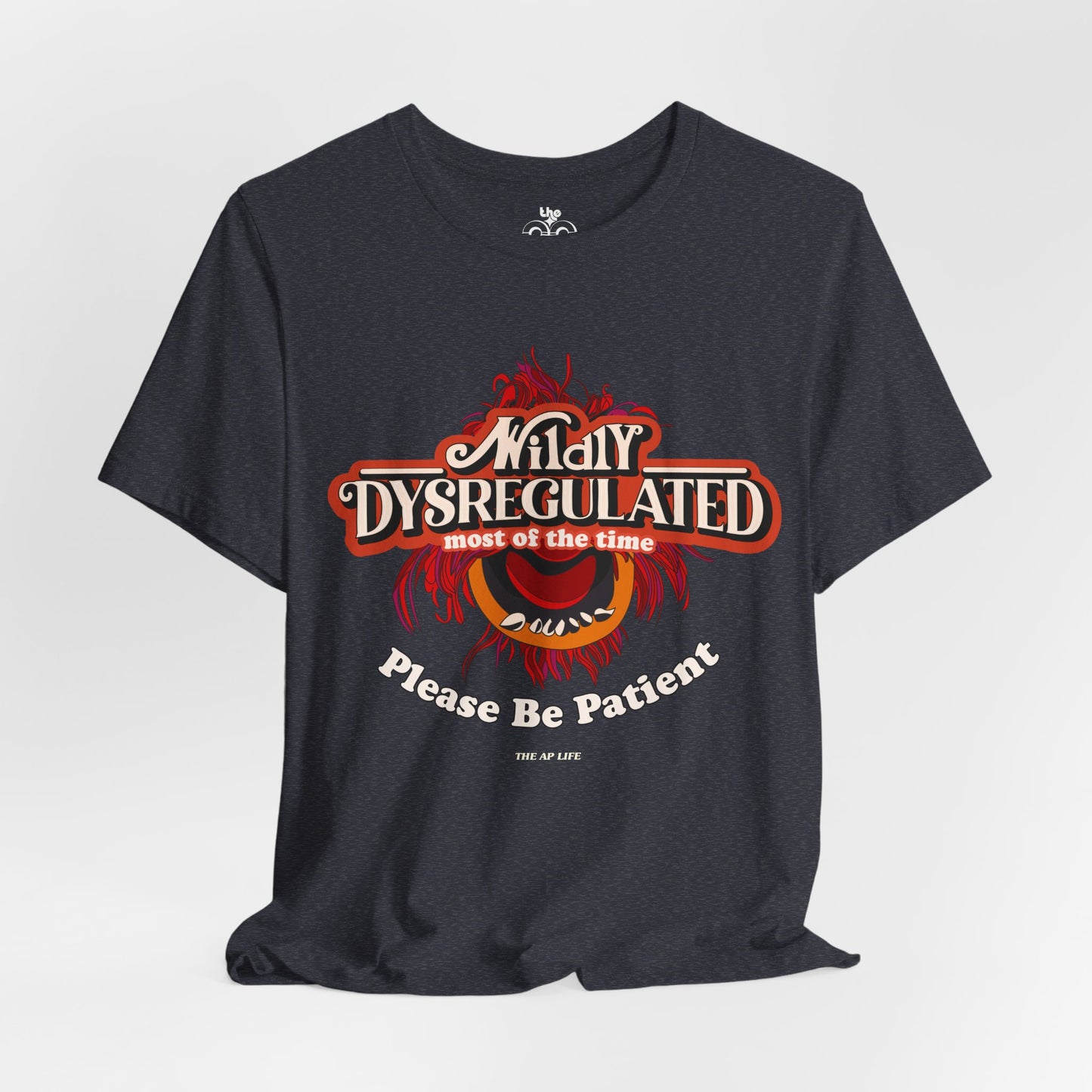 Wildly Dysregulated Most Of The Time - Please Be Patient Adult Unisex Jersey Short Sleeve Tee