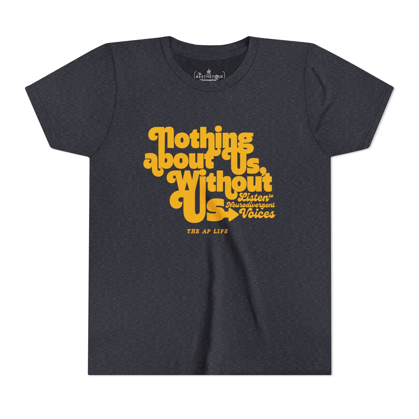 Nothing About Us, Without Us (Listen to Neurodivergent Voices) - Youth Unisex Jersey Tee