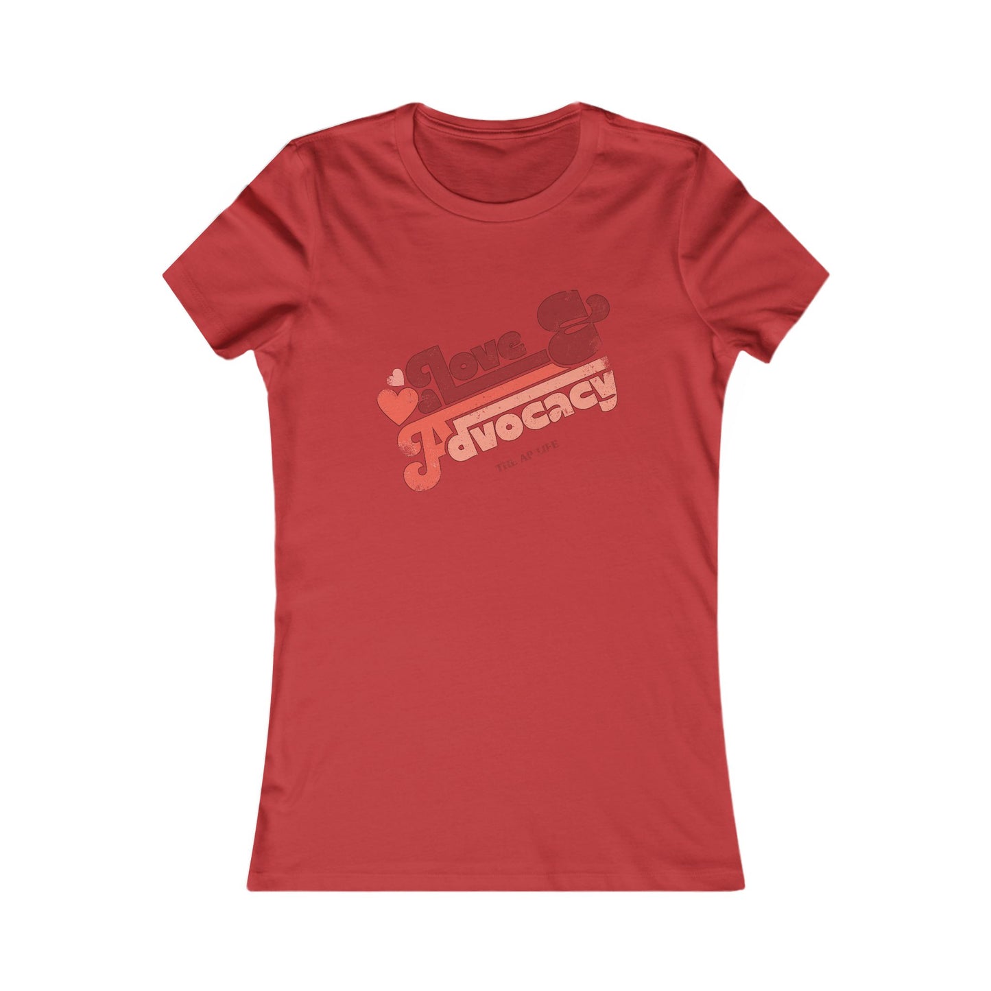 Love & Advocacy - Women's Favorite Tee