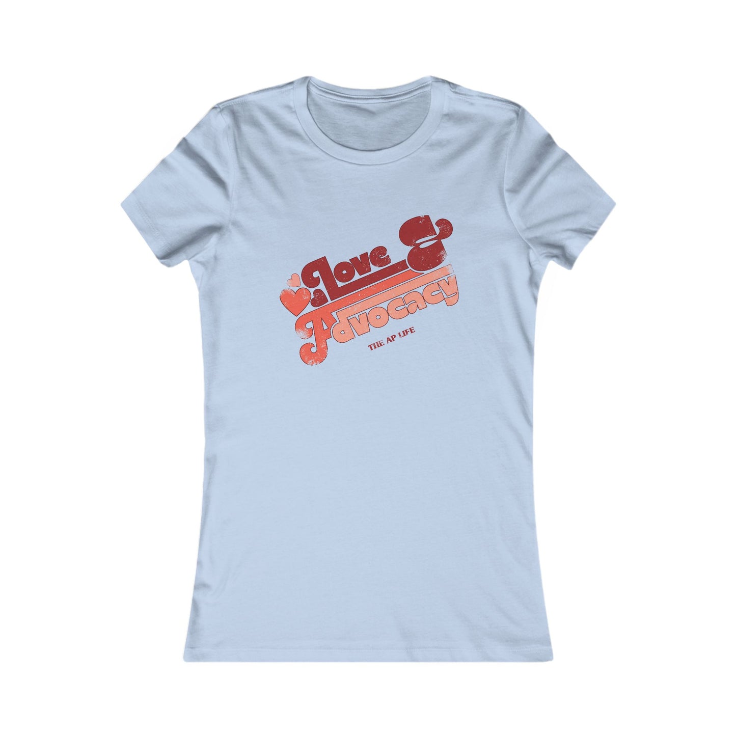 Love & Advocacy - Women's Favorite Tee