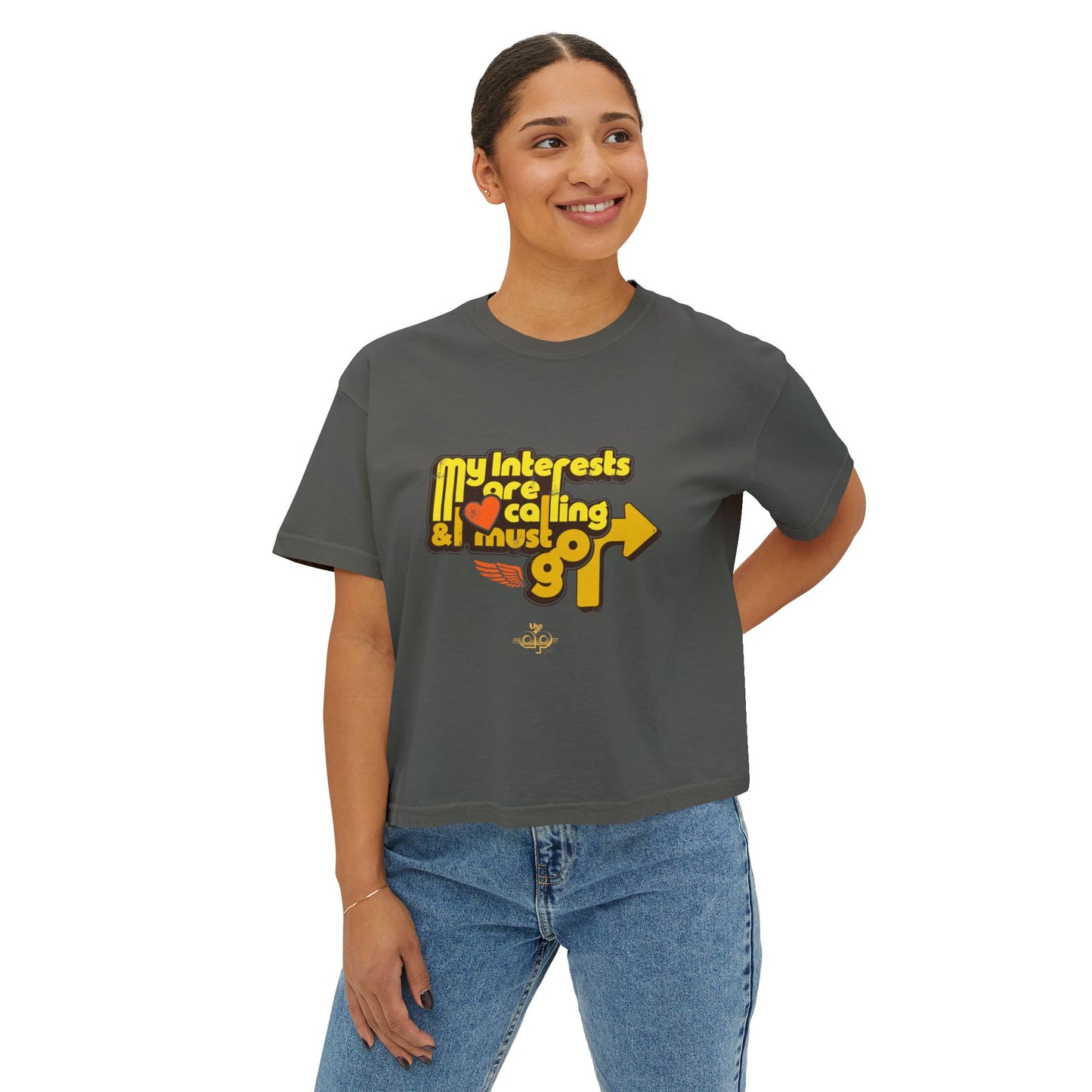 My Interests Are Calling and I Must Go - Women's Boxy Tee