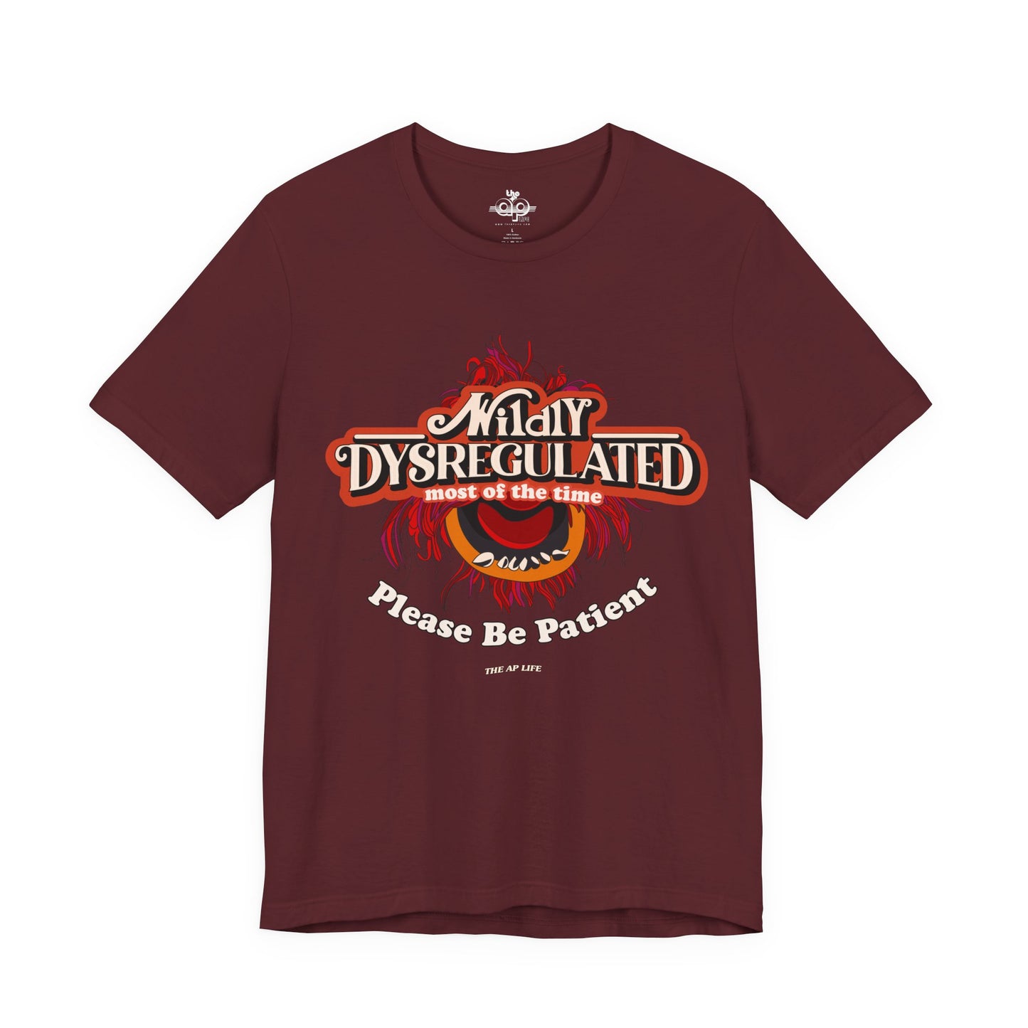 Wildly Dysregulated Most Of The Time - Please Be Patient Adult Unisex Jersey Short Sleeve Tee