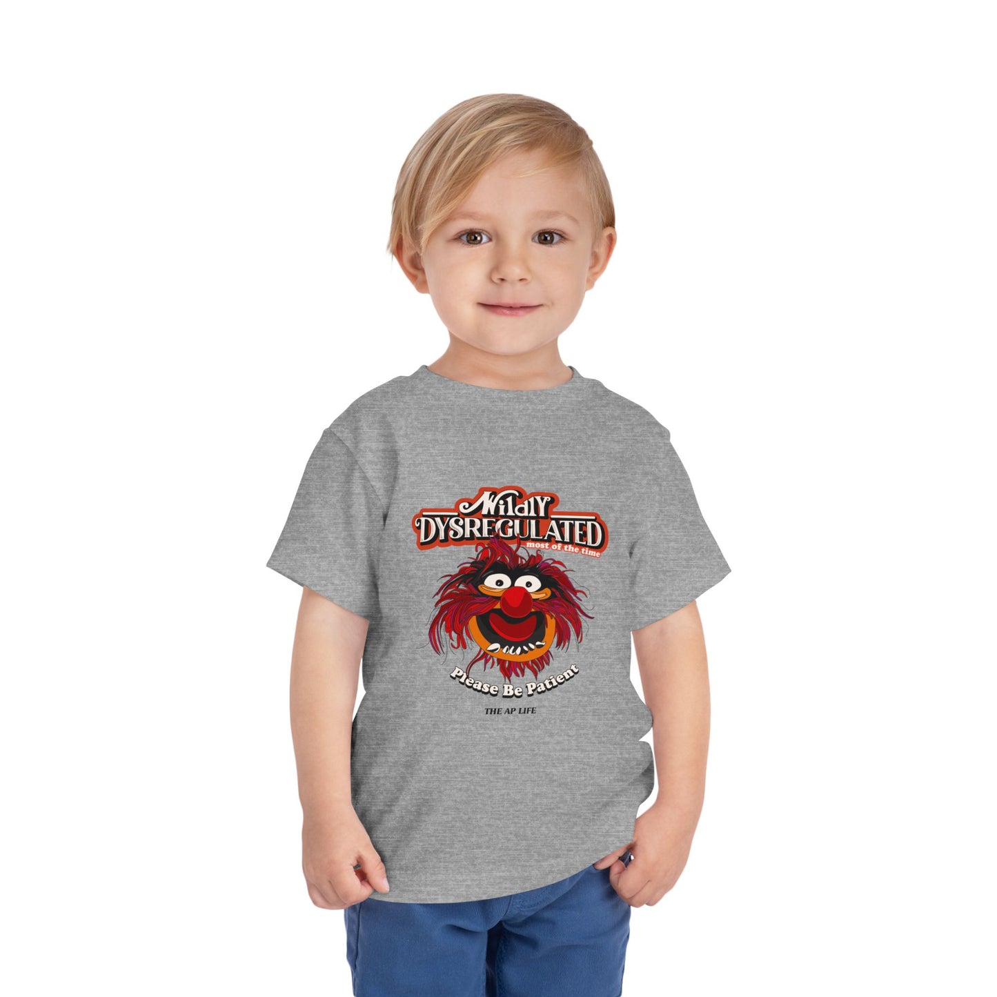 Wildly Dysregulated (Most of the Time) - Please Be Patient - Toddler Unisex Short Sleeve Tee