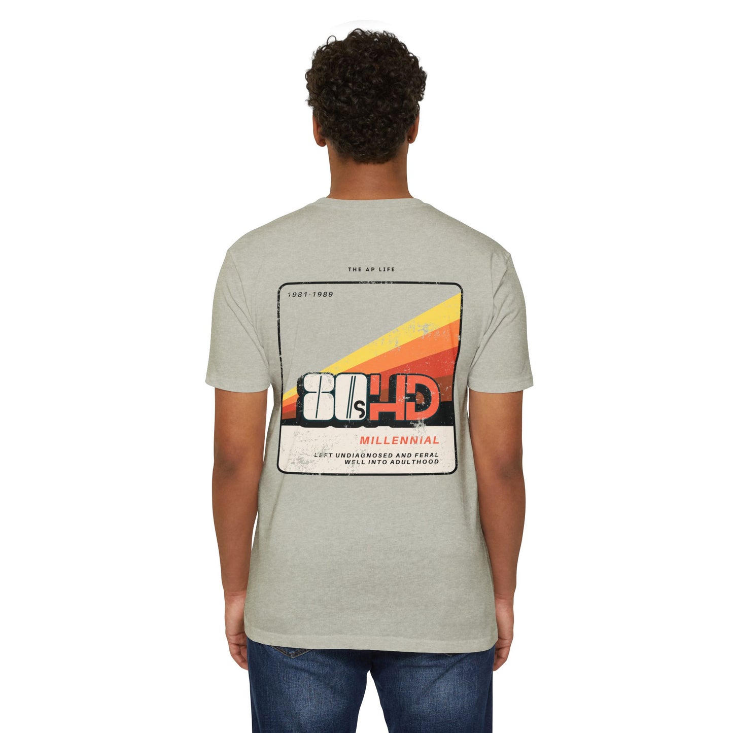 80sHD Millennial (Left Undiagnosed & Feral Well into Adulthood) - ADHD - Adult Unisex Tee