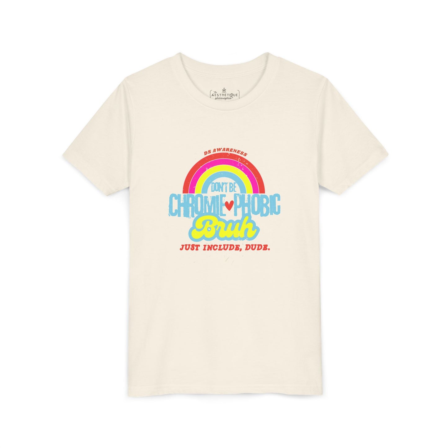 Don't Be Chromie-Phobic, Bruh. Just Include, Dude DS Awareness - Youth Short Sleeve Tee