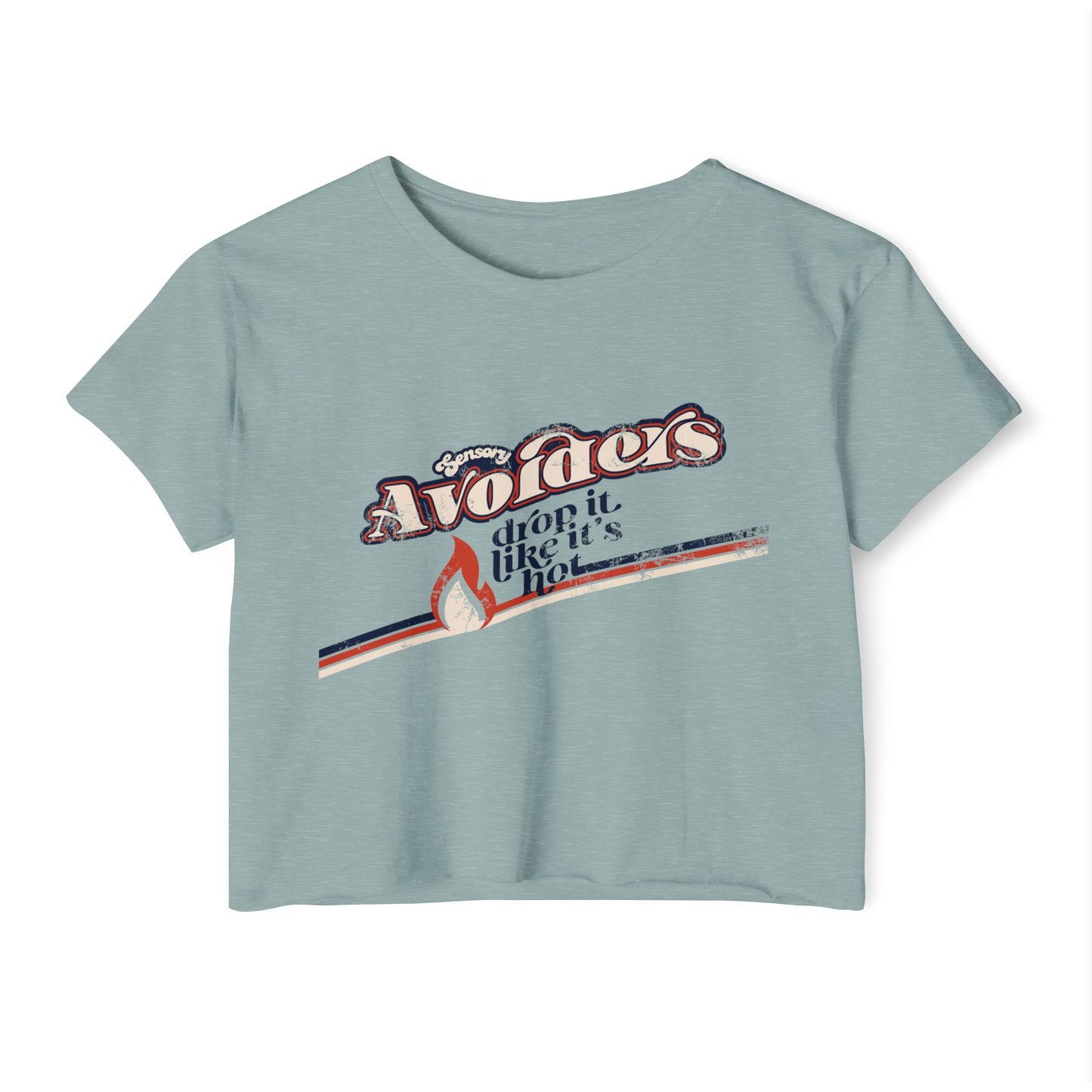 Sensory Avoiders Drop It Like It's Hot - Women's Crop Top