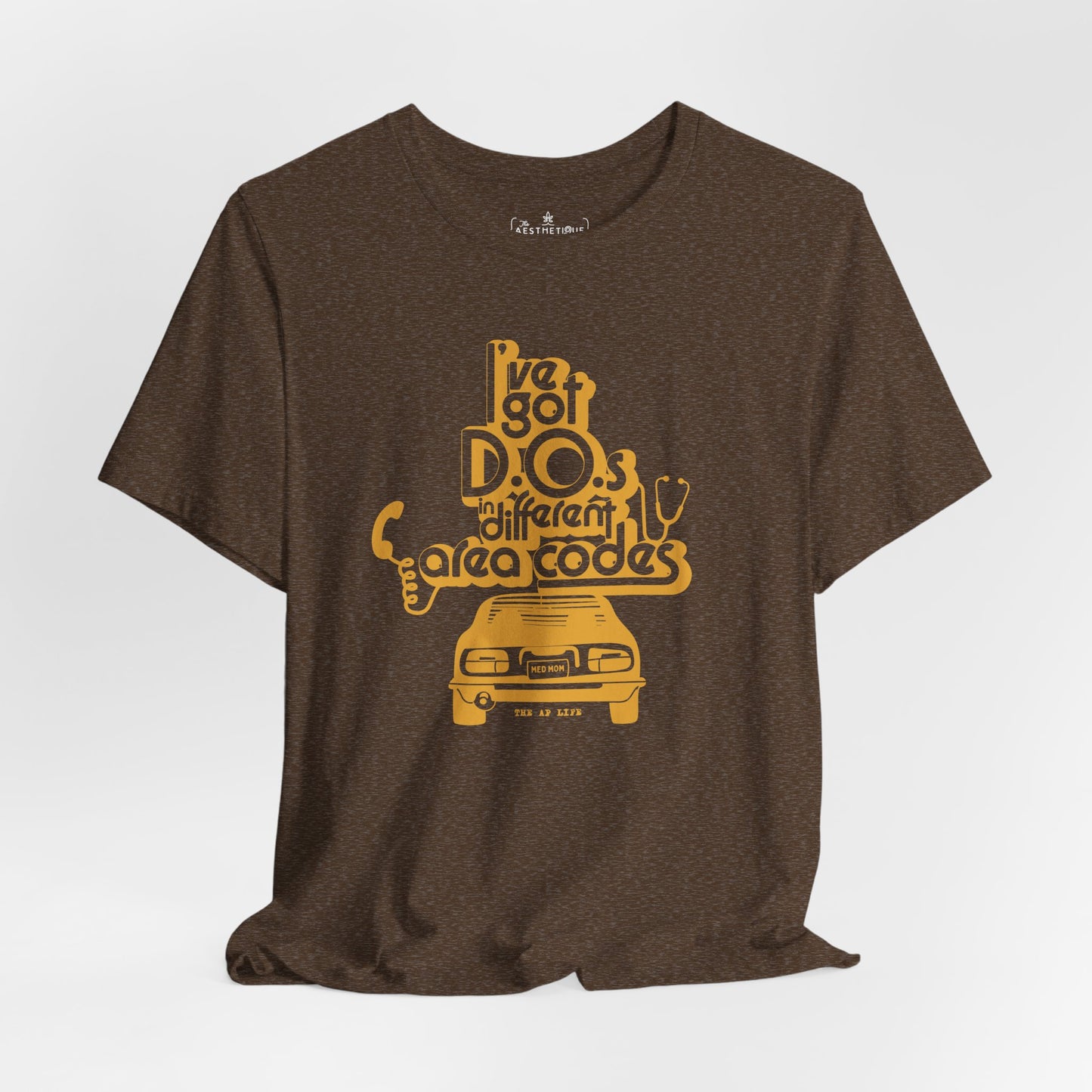 I've Got D.O.s in Different Area Codes - Medical Mom - Adult Unisex Jersey Tee