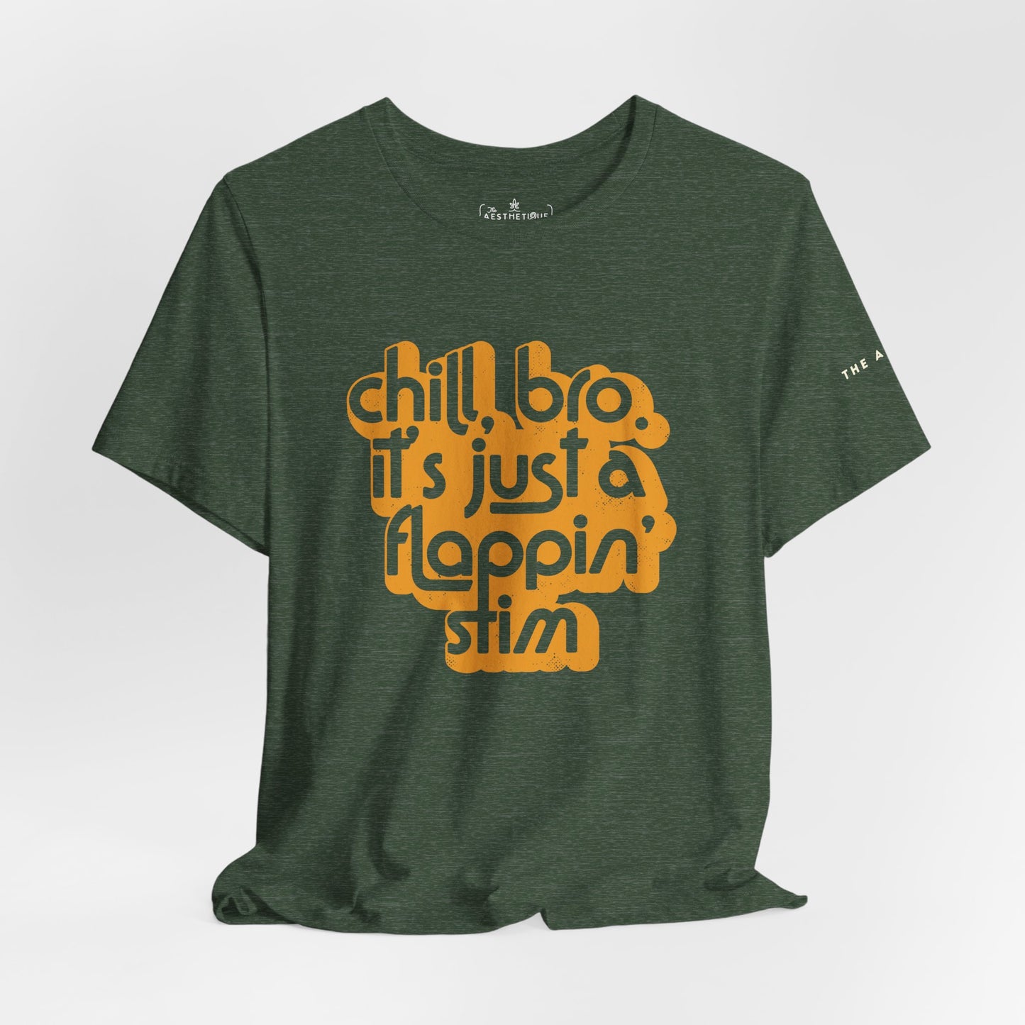 Chill, Bro. It's Just a Flappin' Stim - Adult Unisex Jersey Tee
