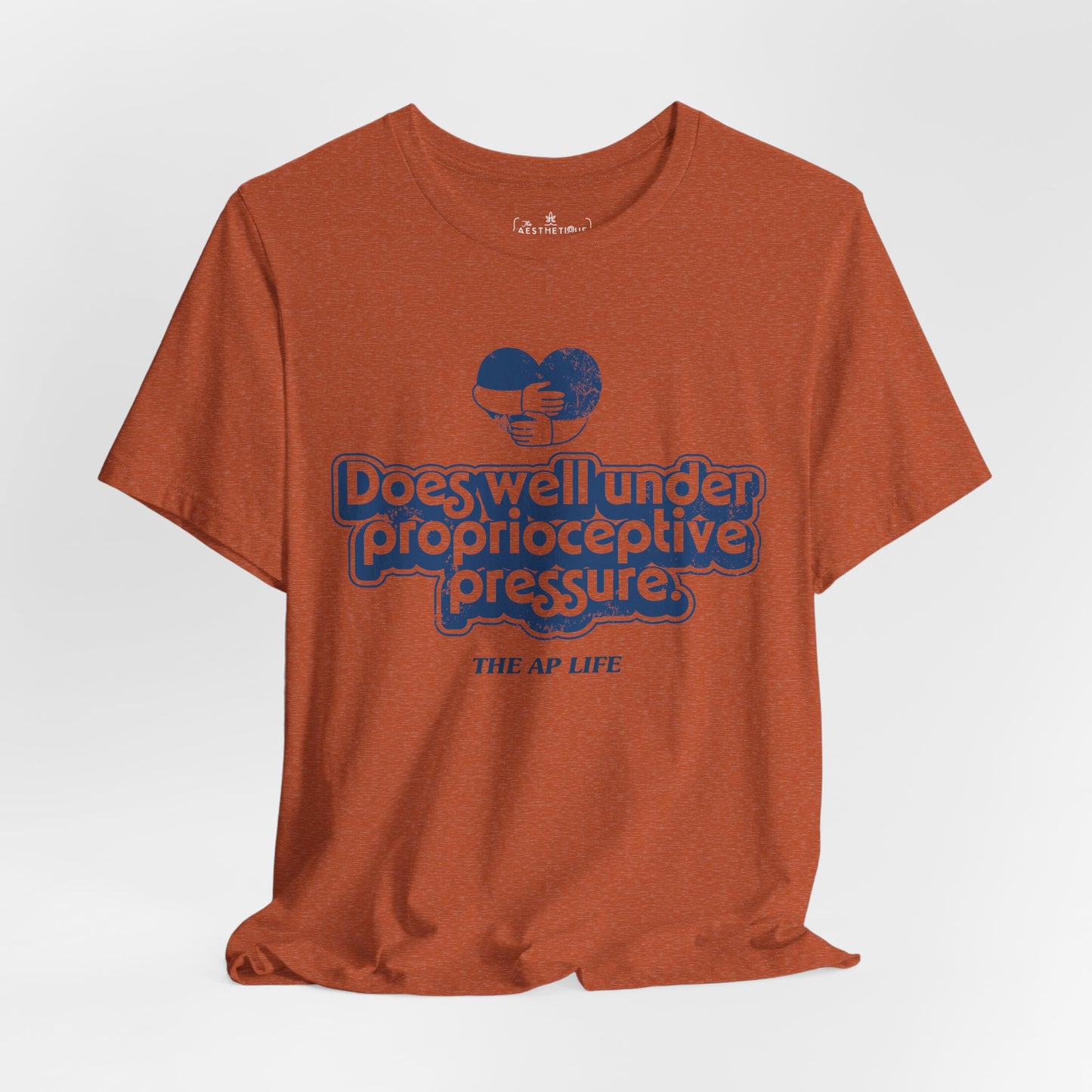 Does Well Under Proprioceptive Pressure - Sensory Input - Adult Unisex Jersey Tee