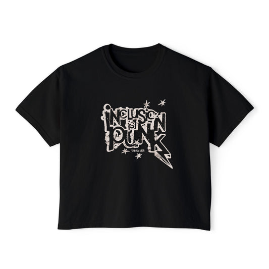 Inclusion is Punk - Women's Boxy Tee
