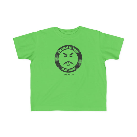 Ableism is Yuck - Stay Away! - Toddler Unisex Tee