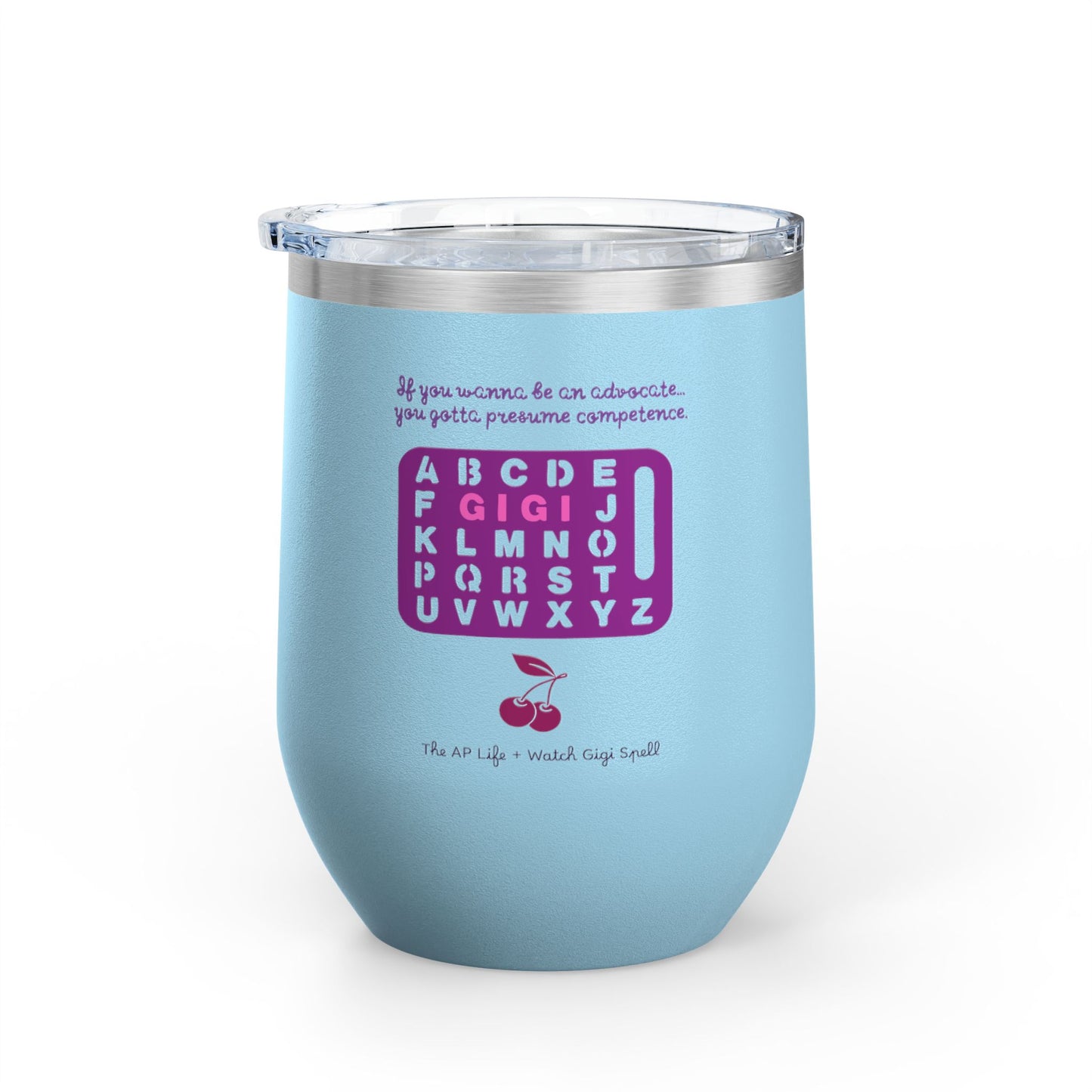Yo, I'll Spell You What I Want (What I Really, Really Want) - Fundraiser 12oz Tumbler for Watch Gigi Spell