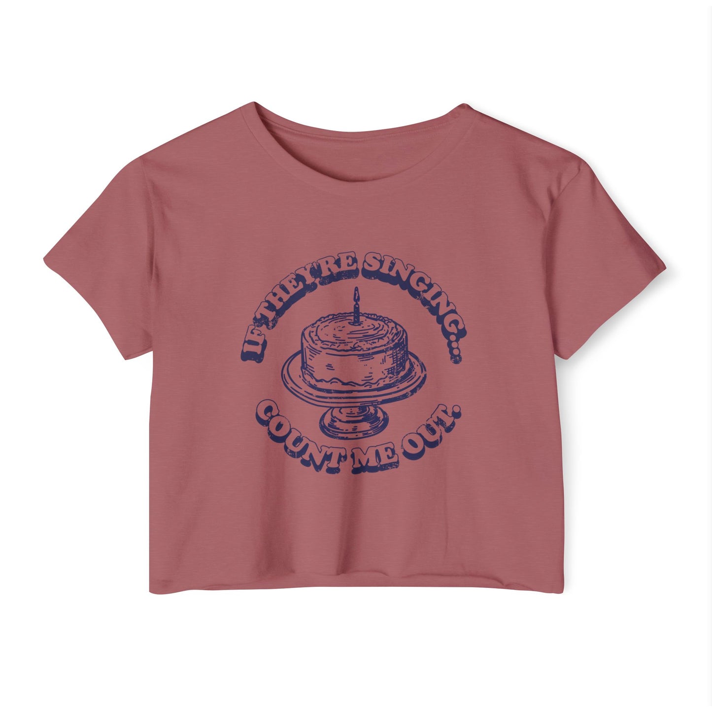 If They're Singing ... Count Me Out - Women's Festival Cropped Tee