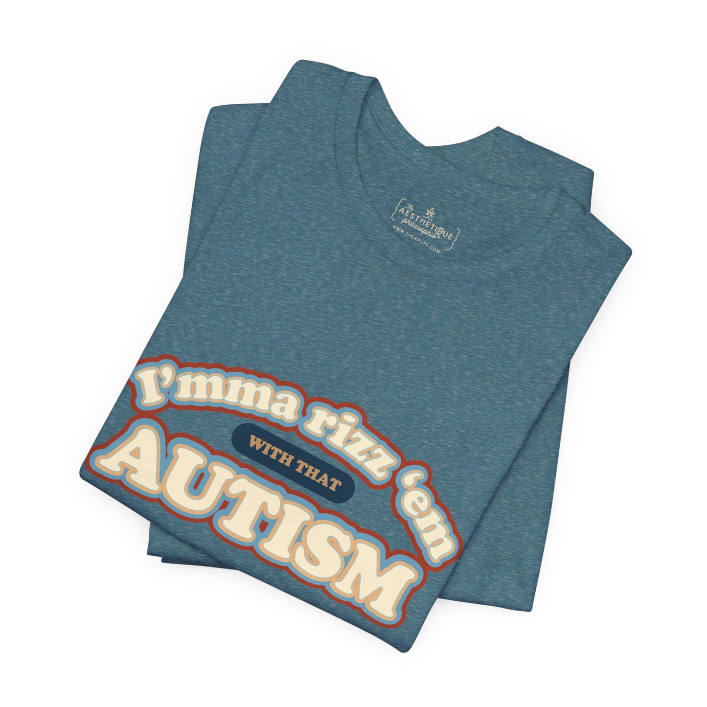 I'mma Rizz 'Em With That Autism - Adult Unisex Tee