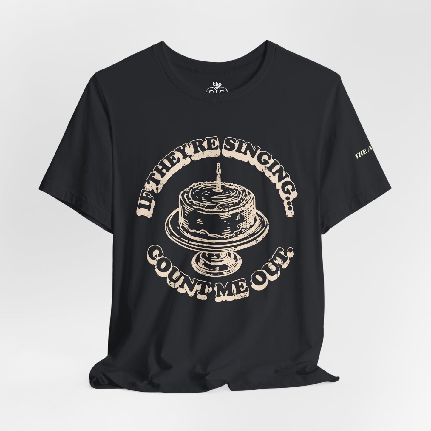 If They're Singing... Count Me Out - Adult Unisex Jersey Short Sleeve Tee
