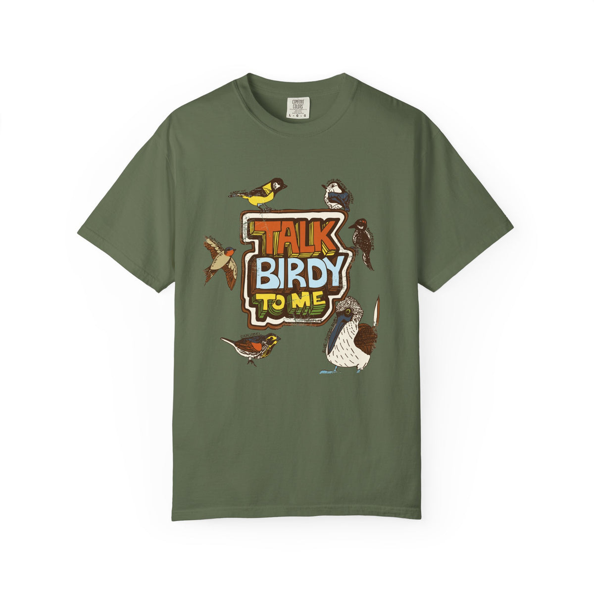 Talk Birdy to Me - Adult Unisex Garment-Dyed T-shirt