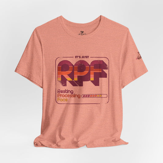 It's Just RPF - Resting Processing Face - Adult Unisex Jersey Short Sleeve Tee