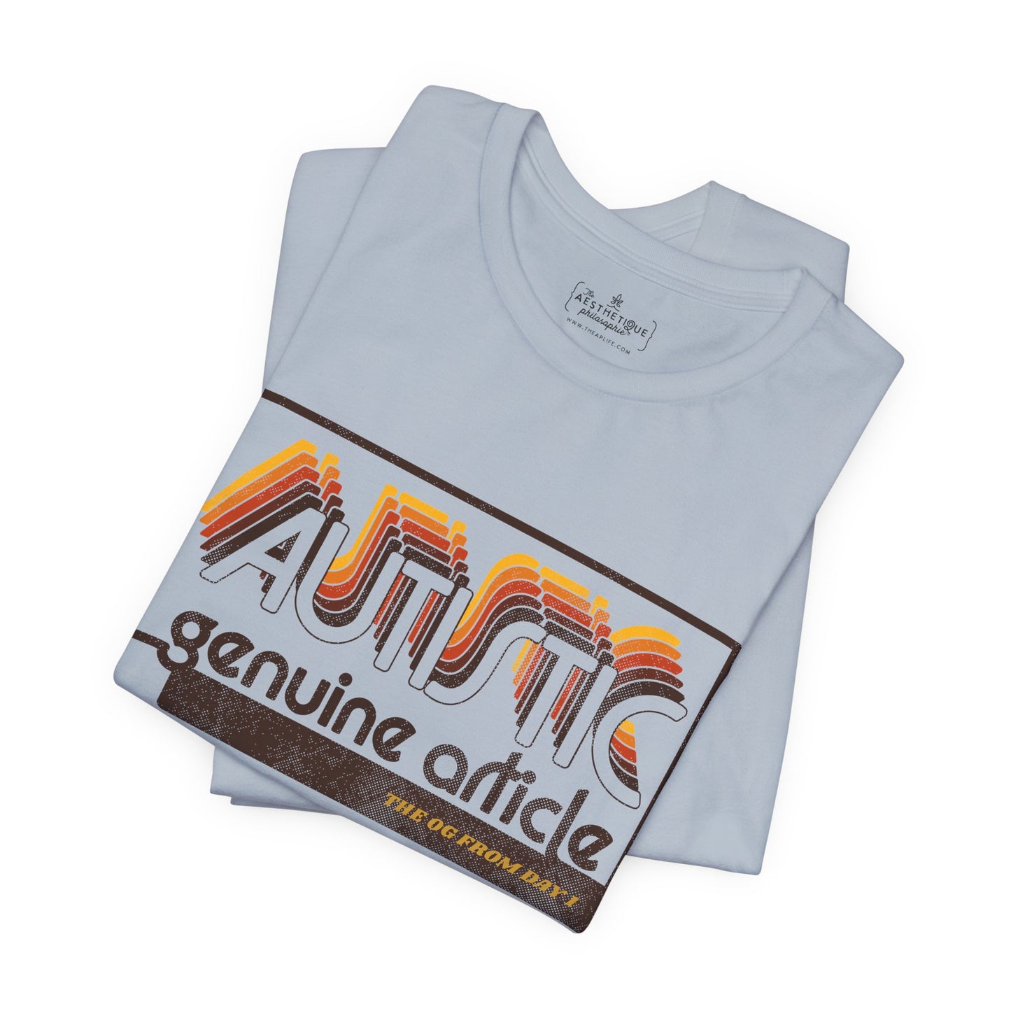 Autistic - Genuine Article - The OG Since Day 1 - Adult Unisex Jersey Tee