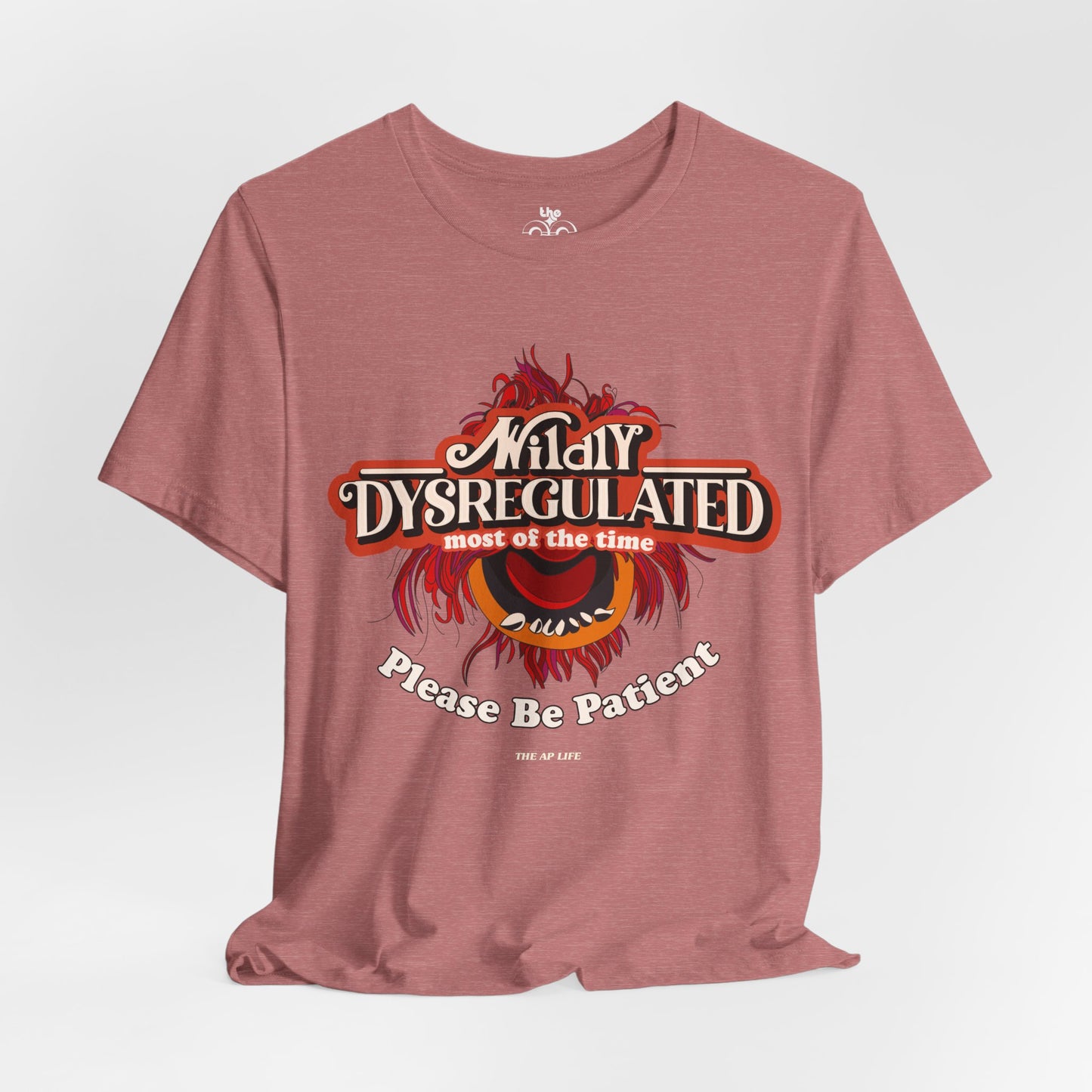Wildly Dysregulated Most Of The Time - Please Be Patient Adult Unisex Jersey Short Sleeve Tee
