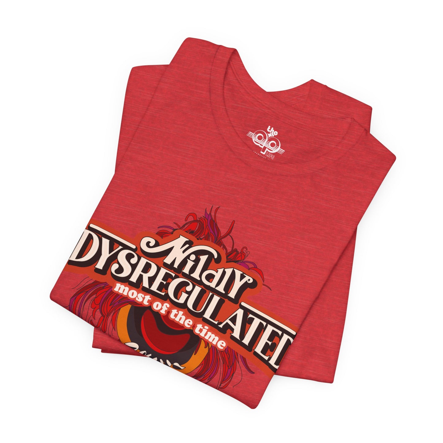 Wildly Dysregulated Most Of The Time - Please Be Patient Adult Unisex Jersey Short Sleeve Tee
