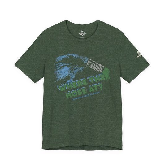 Where the Hose At? Xennials Need to Know - Adult Unisex Jersey Short Sleeve Tee