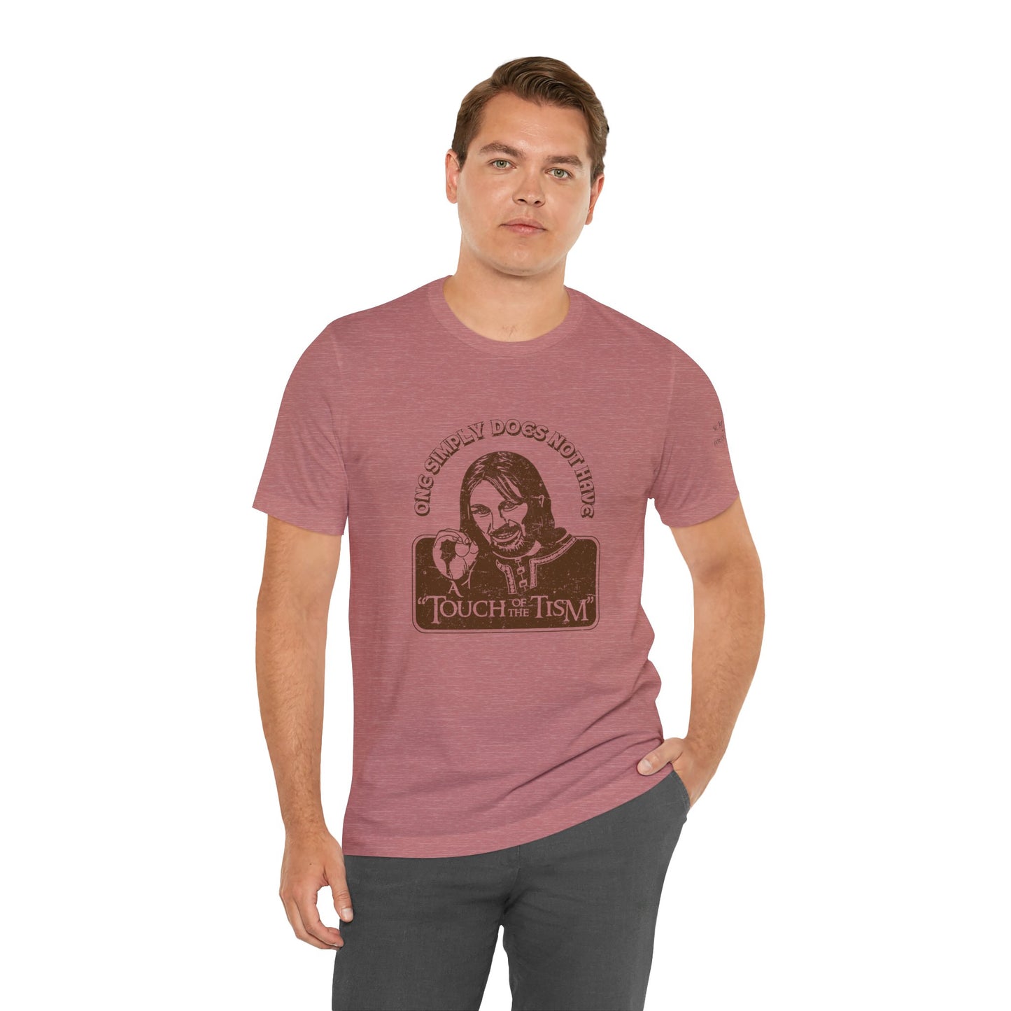 One Simply Does Not Have "A Touch of the Tism" - LOTR - Adult Unisex Jersey Tee (Ships Internationally)