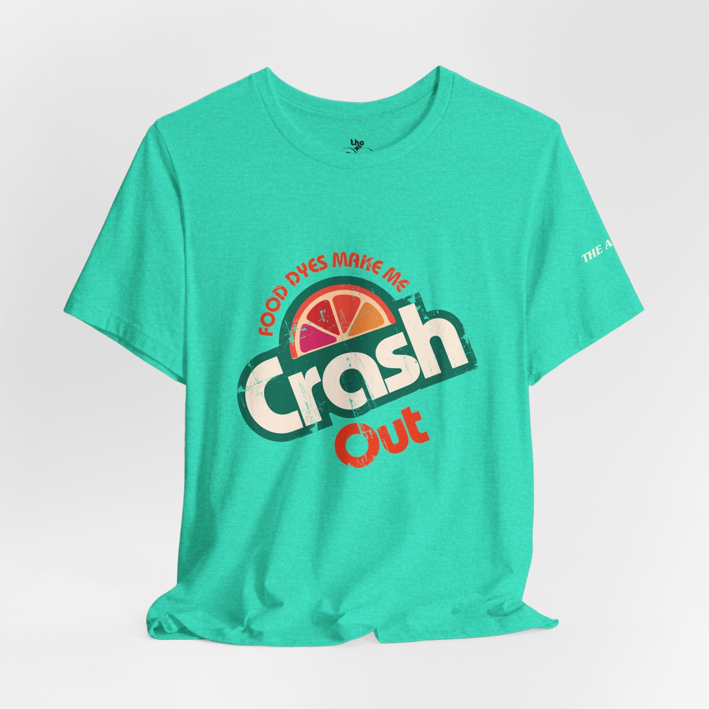 Food Dyes Make Me Crash Out - Adult Unisex Jersey Short Sleeve Tee