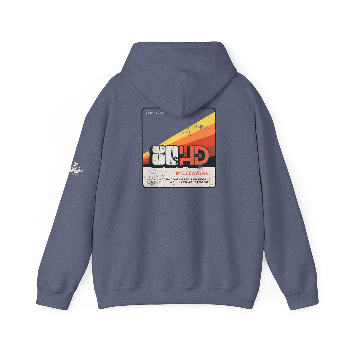 80sHD Millennial - Left Undiagnosed and Feral Well into Adulthood - Adult Unisex Heavy Blend™ Hooded Sweatshirt